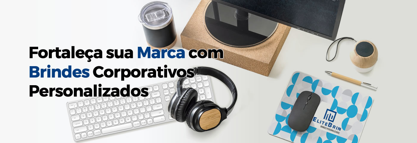 Fortaleça sua Marca com Brindes Corporativos Personalizados